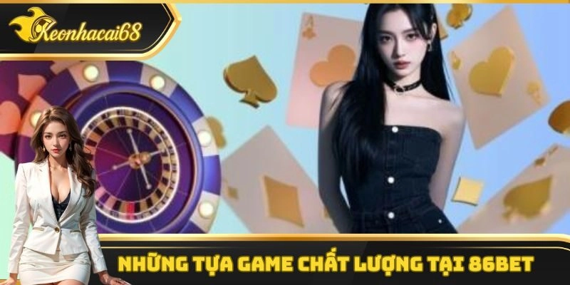 Danh mục các sản phẩm chất lượng hàng đầu tại 86bet