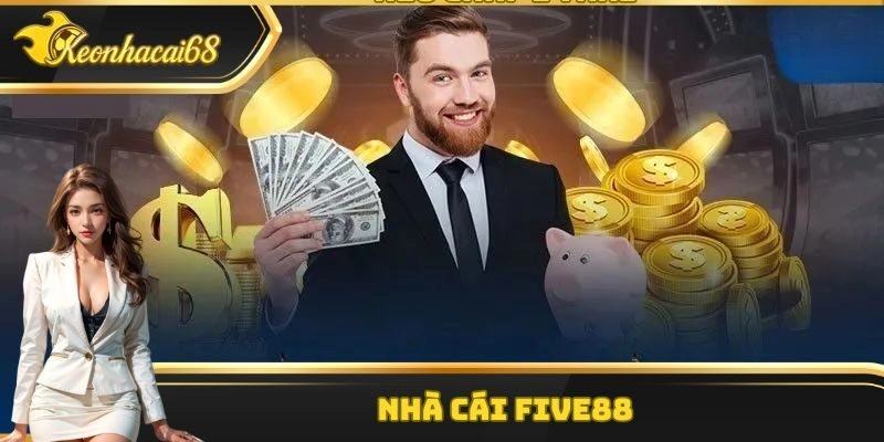 Five88 – Sân Chơi Được Đánh Giá Tốt Nhất Thị Trường 2025